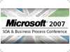 Microsoft 2007 SOA and Business Process Conference