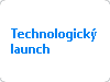 Technologický launch
