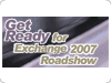 Get Ready For Exchange - Roadshow
