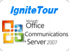 Microsoft Office Communications Server 2007 Ignite Tour